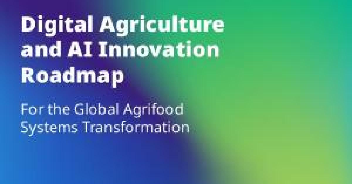 Digital Agriculture and AI Innovation Roadmap For the Global Agrifood ...